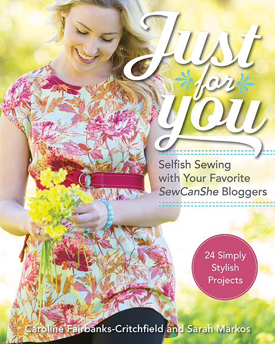 http://www.ctpub.com/just-for-you-selfish-sewing-with-your-favorite-sewcanshe-bloggers/
